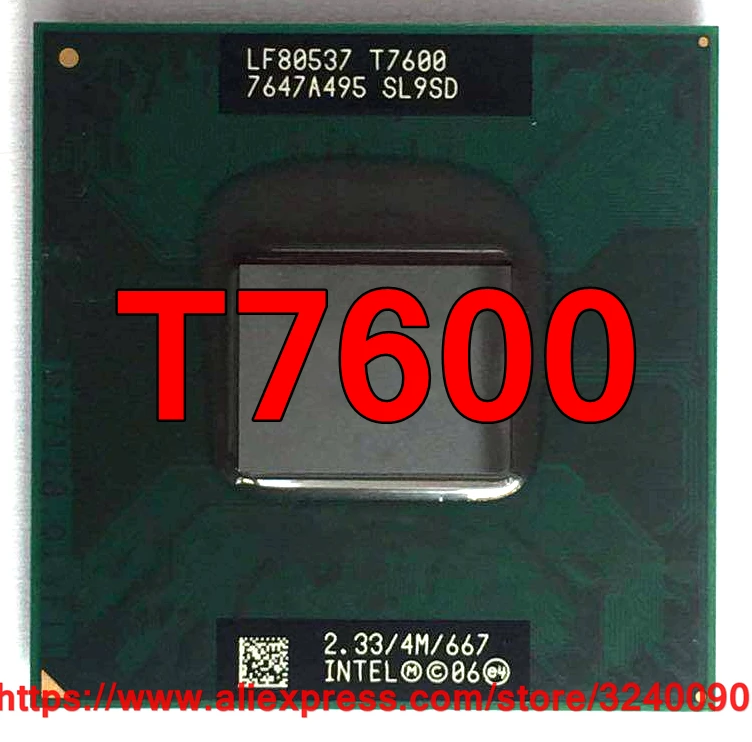 Оригинальный процессор lntel Core 2 Duo T7600 гнездо для процессора 479 (4 МБ кэш/2 33 ГГц/667