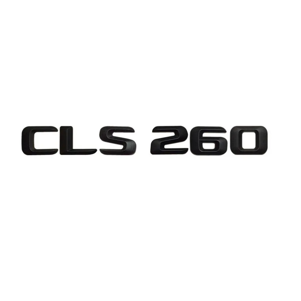 Matt Black " CLS 260 " Car Trunk Rear Letters Word Badge Emblem Letter Decal Sticker for Mercedes Benz CLS Class CLS260
Matt Black " CLS 260 " Car Trunk Rear Letters Word Badge Emblem Letter Decal Sticker for Mercedes Benz CLS Class CLS260