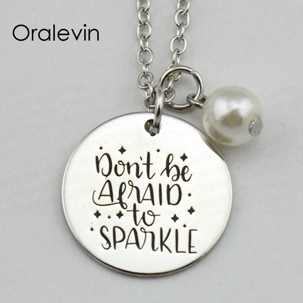 DON'T BE AFRAID TO SPARKLE Inspirational Hand Stamped Engraved Custom Pendant Female Necklace Charm Jewelry,10Pcs/Lot, #LN1765
DON'T BE AFRAID TO SPARKLE Inspirational Hand Stamped Engraved Custom Pendant Female Necklace Charm Jewelry,10Pcs/Lot, #LN1765