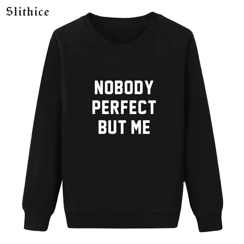 Женский свитшот Slithice, повседневный Свободный пуловер с надписью «никто не идеальный, кроме меня», 2018
Женский свитшот Slithice, повседневный Свободный пуловер с надписью «никто не идеальный, кроме меня», 2018
