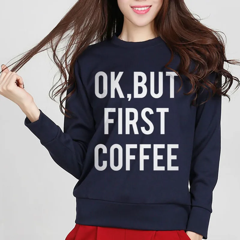 Ok But First Coffee printed sweatshirt jumper women fleece pullovers casual slim autumn 2020 new fashion high quality hoodies
Ok But First Coffee printed sweatshirt jumper women fleece pullovers casual slim autumn 2020 new fashion high quality hoodies