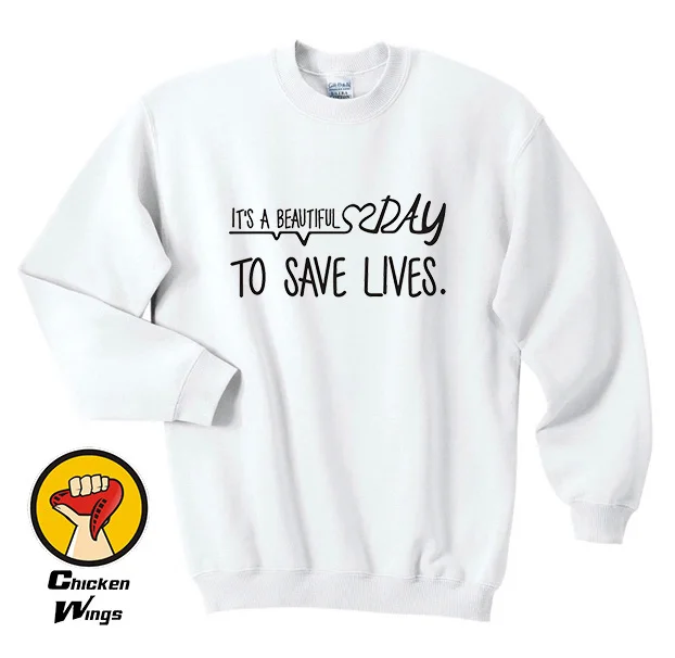 Its a beautiful day to save lives Sweatshirt Graphic Printed Sweatshirt Womens Mens Tumblr Quote Greys Anatomy Gifts-D198
Its a beautiful day to save lives Sweatshirt Graphic Printed Sweatshirt Womens Mens Tumblr Quote Greys Anatomy Gifts-D198