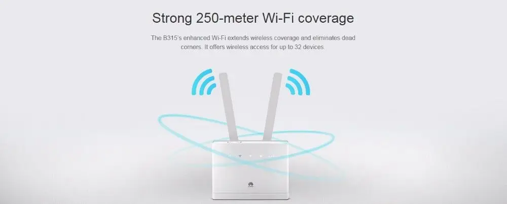 Huawei LTE CPE B315 modem Technical Specifications: * 4G LTE Category 4 CPE * Huawei B315s-936: 4G Band 1/3/40/41 (FDD 1800/2
Huawei LTE CPE B315 modem Technical Specifications: * 4G LTE Category 4 CPE * Huawei B315s-936: 4G Band 1/3/40/41 (FDD 1800/2