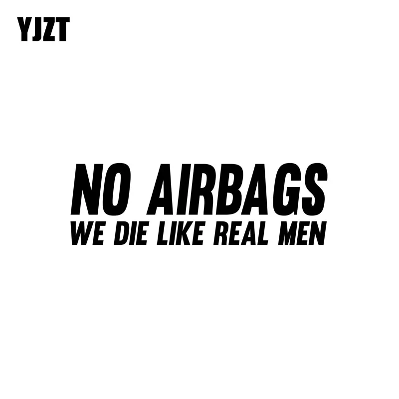 YJZT 16CM*5CM NO AIRBAGS WE DIE LIKE REAL MEN Sticker Decal Funny Car Vinyl Black/Silver C11-0681
YJZT 16CM*5CM NO AIRBAGS WE DIE LIKE REAL MEN Sticker Decal Funny Car Vinyl Black/Silver C11-0681