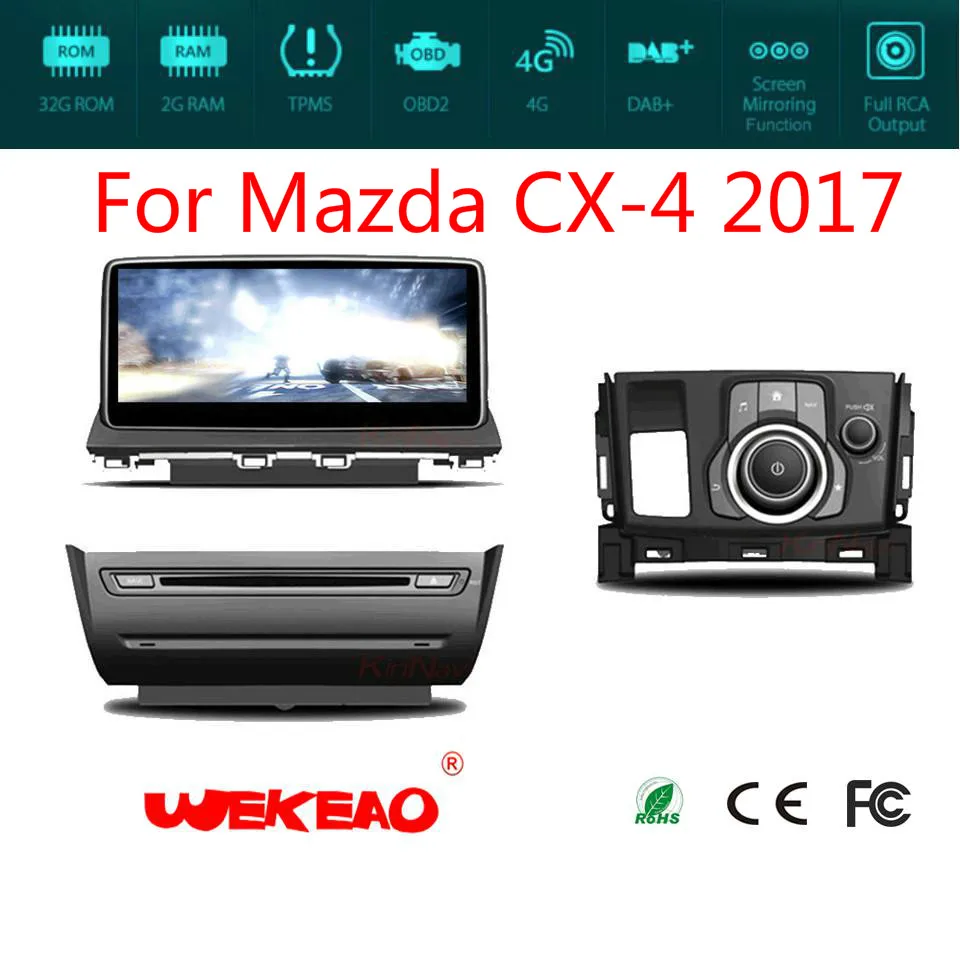 Wekeao 10 25 "Car Радио gps навигации плеер для Mazda CX-4 2017 стерео аудио Multimdeia RDS MP3 WI-FI