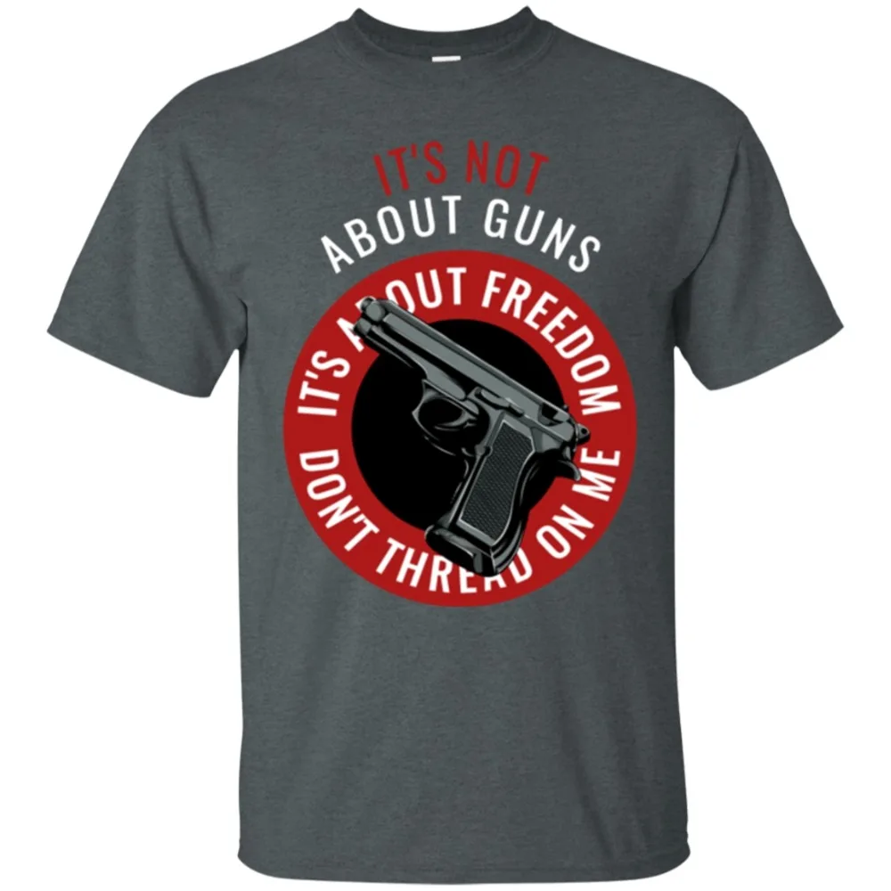 Guns and Freedom T-Shirt It'S Not about Guns Quote Men'S Unisex New 2018 Popular Famous Brand High-Quality O Neck Shirt
Guns and Freedom T-Shirt It'S Not about Guns Quote Men'S Unisex New 2018 Popular Famous Brand High-Quality O Neck Shirt
