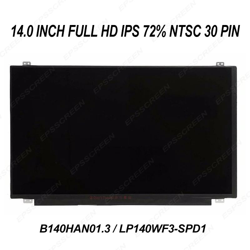 replacement NOTEBOOK display Compatible B140HAN01.3 /LP140WF3 SPD1 72% Gamut 16.2M Colors Wide View LCD Screen LED FULL HD IPS
replacement NOTEBOOK display Compatible B140HAN01.3 /LP140WF3 SPD1 72% Gamut 16.2M Colors Wide View LCD Screen LED FULL HD IPS