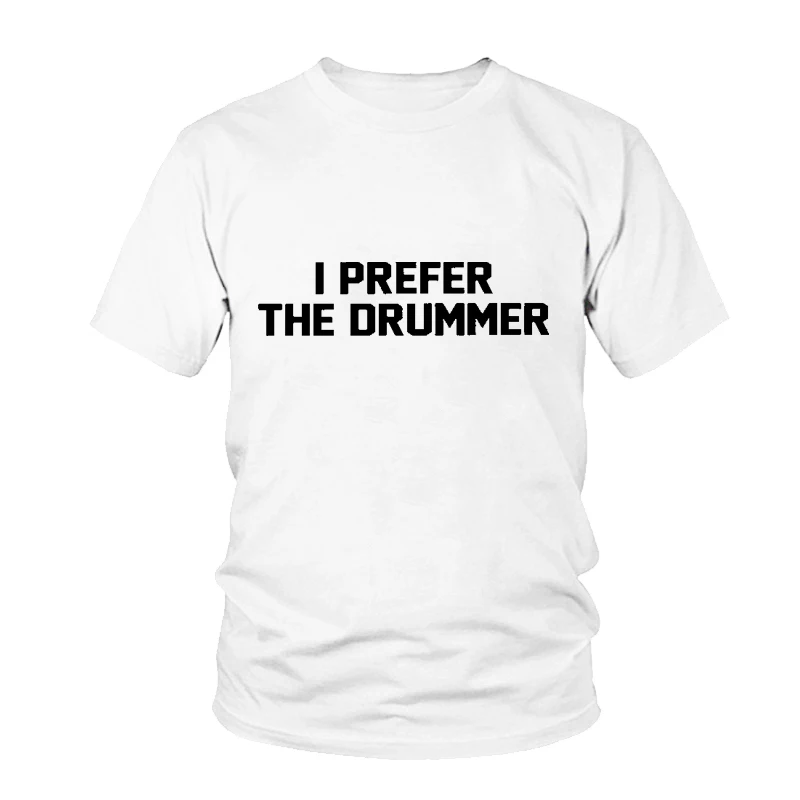 I PREFER THE BASSIST Drummer Groupie T-shirt Hipster Letters Funny Tshirt Black White Summer Women Cotton Tee Shirt Clothes
I PREFER THE BASSIST Drummer Groupie T-shirt Hipster Letters Funny Tshirt Black White Summer Women Cotton Tee Shirt Clothes
