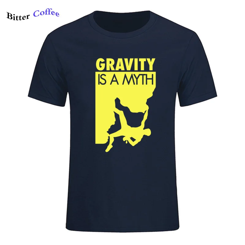 Hot Sale NEW Men's Quality Gravity Is A Myth Climb T Shirt Awesome Design For Man Climbing Tee Crewneck Cotton Men Tops Tees
Hot Sale NEW Men's Quality Gravity Is A Myth Climb T Shirt Awesome Design For Man Climbing Tee Crewneck Cotton Men Tops Tees