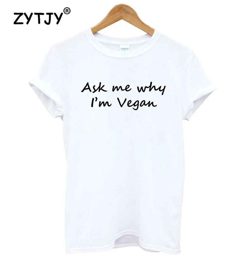 Ask me Why im vegan Letters Print Women Tshirt Cotton Funny t Shirt For Lady Girl Top Tee Hipster Tumblr Drop Ship HH-414
Ask me Why im vegan Letters Print Women Tshirt Cotton Funny t Shirt For Lady Girl Top Tee Hipster Tumblr Drop Ship HH-414