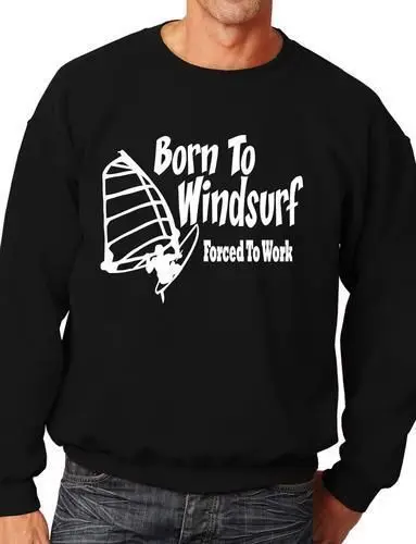 Born To Windsurf Surfer Watersports Funny SweatshirtJumper More Size and Color-E203
Born To Windsurf Surfer Watersports Funny SweatshirtJumper More Size and Color-E203