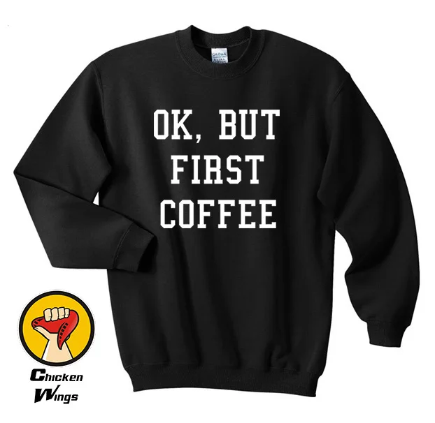 Ok But First Coffee Hipster Coffee Lovers Funny Slogan Black Humour Tumblr Funny Unisex Top Crewneck Sweatshirt
Ok But First Coffee Hipster Coffee Lovers Funny Slogan Black Humour Tumblr Funny Unisex Top Crewneck Sweatshirt