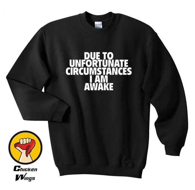 Due To Unfortunate Circumstances I Am Awake Shirt Funny Tired Sleep Clothing Tumblr Top Crewneck Sweatshirt Unisex More Colors
Due To Unfortunate Circumstances I Am Awake Shirt Funny Tired Sleep Clothing Tumblr Top Crewneck Sweatshirt Unisex More Colors