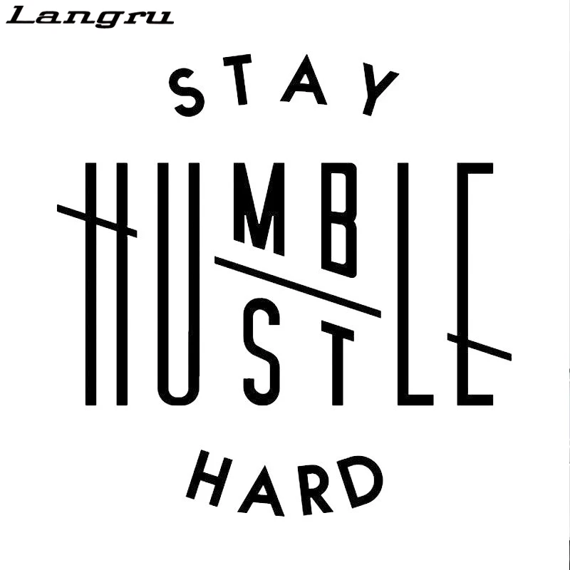 Langru оставайся скромным Hustle жесткий забавная наклейка для автомобилей интересные