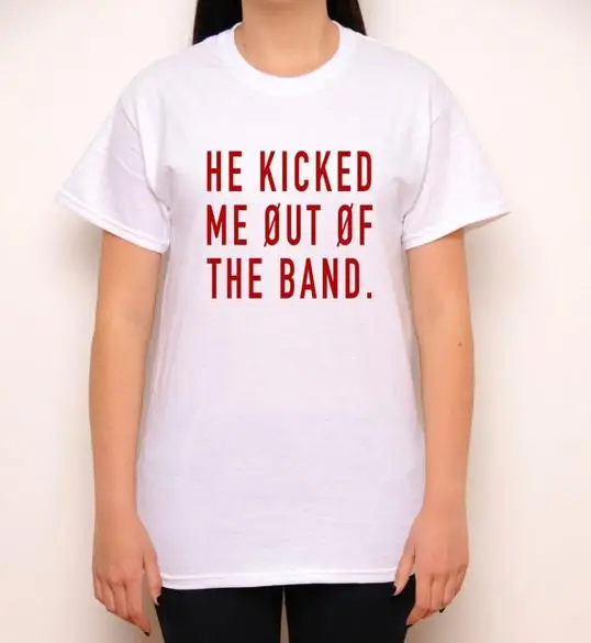 He Kicked Me Out Of the Band red Letters Print Women tshirts Cotton Casual Funny T Shirt For Lady Top Tee Hipster White Z-240
He Kicked Me Out Of the Band red Letters Print Women tshirts Cotton Casual Funny T Shirt For Lady Top Tee Hipster White Z-240