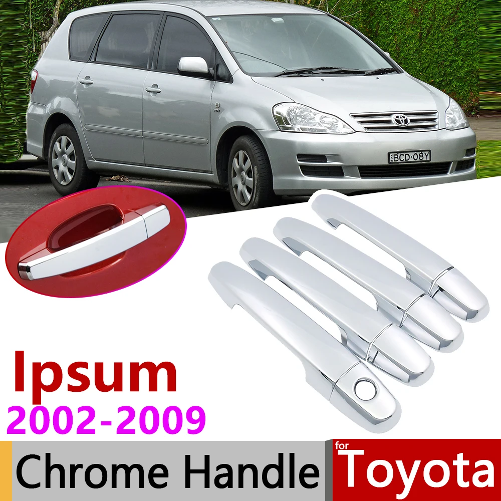 for Toyota Ipsum Avensis Verso Picnic SportsVan 2002~2009 Chrome Door Handle Cover Car Accessories Stickers Trim Set 2004 2006
for Toyota Ipsum Avensis Verso Picnic SportsVan 2002~2009 Chrome Door Handle Cover Car Accessories Stickers Trim Set 2004 2006