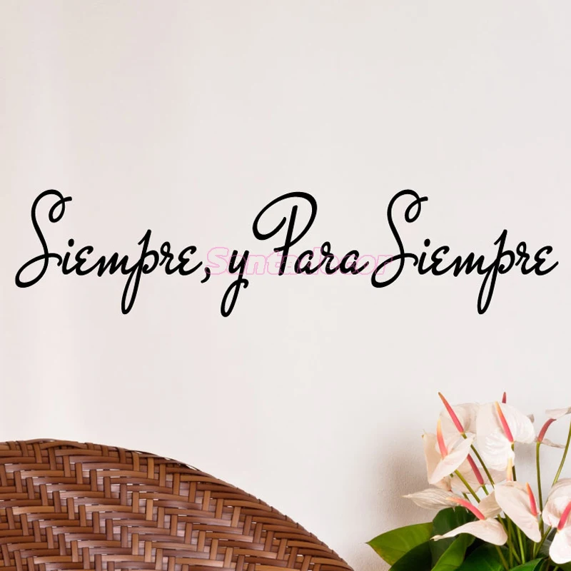 Spanish Quote Siempre, Y Para Siempre Vinyl Wall Stickers Wall Art Decals Wallpaper Living Room Home Decor Poster Decoration
Spanish Quote Siempre, Y Para Siempre Vinyl Wall Stickers Wall Art Decals Wallpaper Living Room Home Decor Poster Decoration
