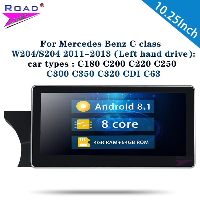 Car Radio 10.25'' Android 8.1 Octa Core For Benz C class W204/S204 2011-2013 Stereo Left Hand Drive Car Autoradio Head Unit 1Din
Car Radio 10.25'' Android 8.1 Octa Core For Benz C class W204/S204 2011-2013 Stereo Left Hand Drive Car Autoradio Head Unit 1Din