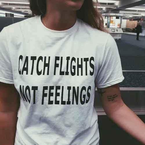 Women T-shirt Catch Flights Not Feelings letter Casual Cotton Funny T Shirt Summer Style Tee
Women T-shirt Catch Flights Not Feelings letter Casual Cotton Funny T Shirt Summer Style Tee