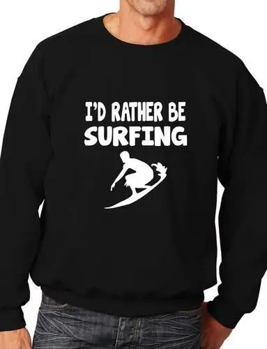 I'd Rather Be Surfer Funny Sweatshirt/Jumper Unisex Birthday Gift More Size and Color-E189
I'd Rather Be Surfer Funny Sweatshirt/Jumper Unisex Birthday Gift More Size and Color-E189