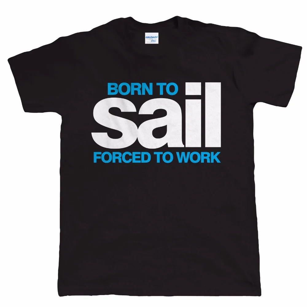 2019 Male Harajuku Top Fitness Brand Clothing Born To Sail, Men Navigation T Shirt - Yachting, Canoe, For Him Dad Tee Shirt
2019 Male Harajuku Top Fitness Brand Clothing Born To Sail, Men Navigation T Shirt - Yachting, Canoe, For Him Dad Tee Shirt