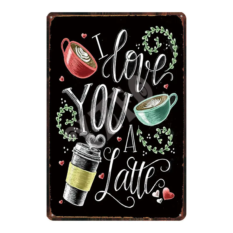 I Love You Latte Retro Tin Sign Shabby Chic Metal Plates For Wall Kitchen Retro Home Cafe Decoration Metal Poster DU-2129
I Love You Latte Retro Tin Sign Shabby Chic Metal Plates For Wall Kitchen Retro Home Cafe Decoration Metal Poster DU-2129