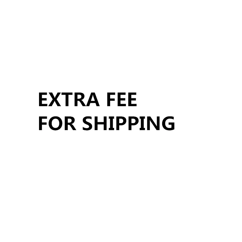 Extra Fee Charge For goods for freight shipping costs in one link /please contact us before placing the items
Extra Fee Charge For goods for freight shipping costs in one link /please contact us before placing the items