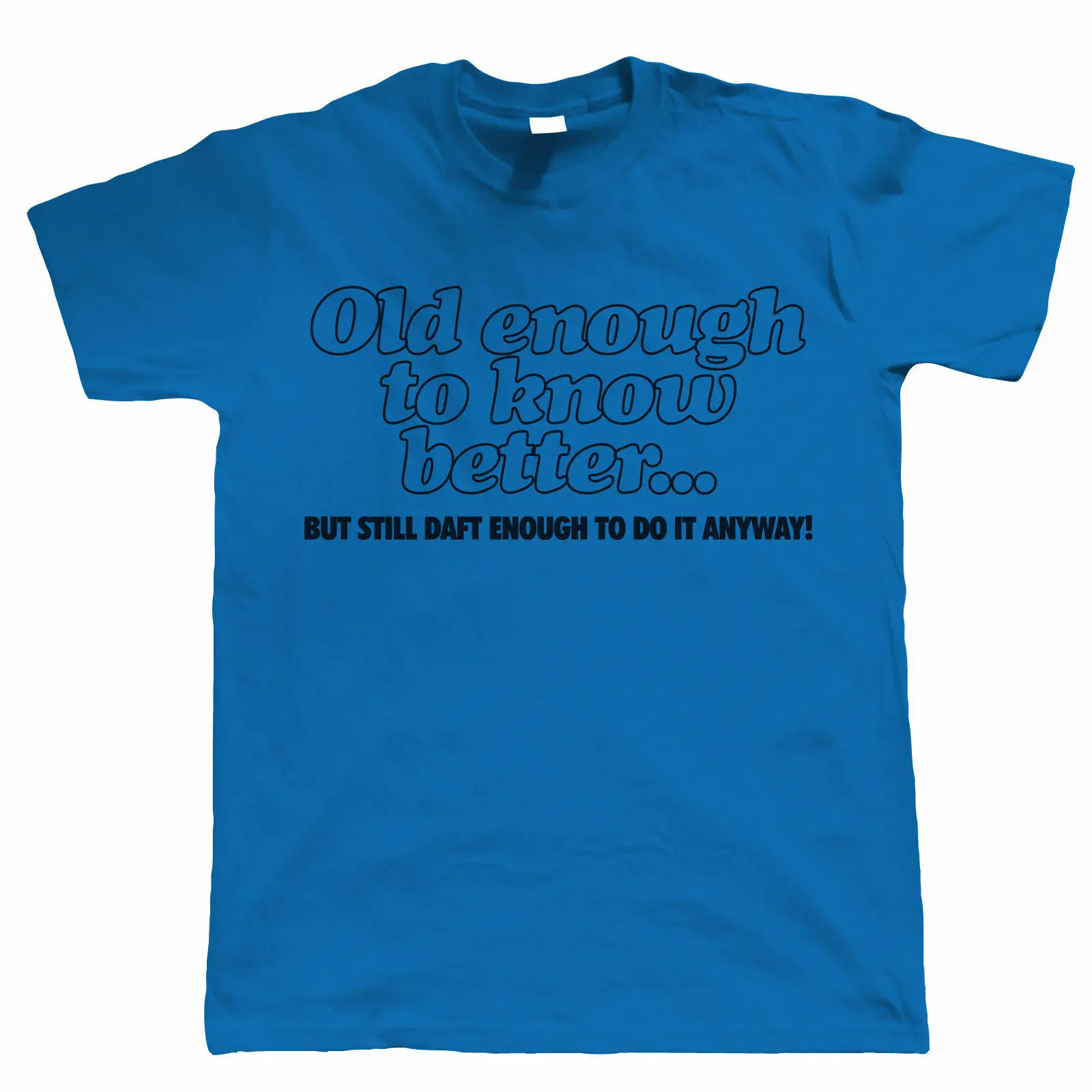 Old Enough To Know Better, Mens Funny T Shirt, Gift for Dad Him Brand Summer Men O-Neck Short-Sleeved Slim Fit Printed Tops Tee
Old Enough To Know Better, Mens Funny T Shirt, Gift for Dad Him Brand Summer Men O-Neck Short-Sleeved Slim Fit Printed Tops Tee