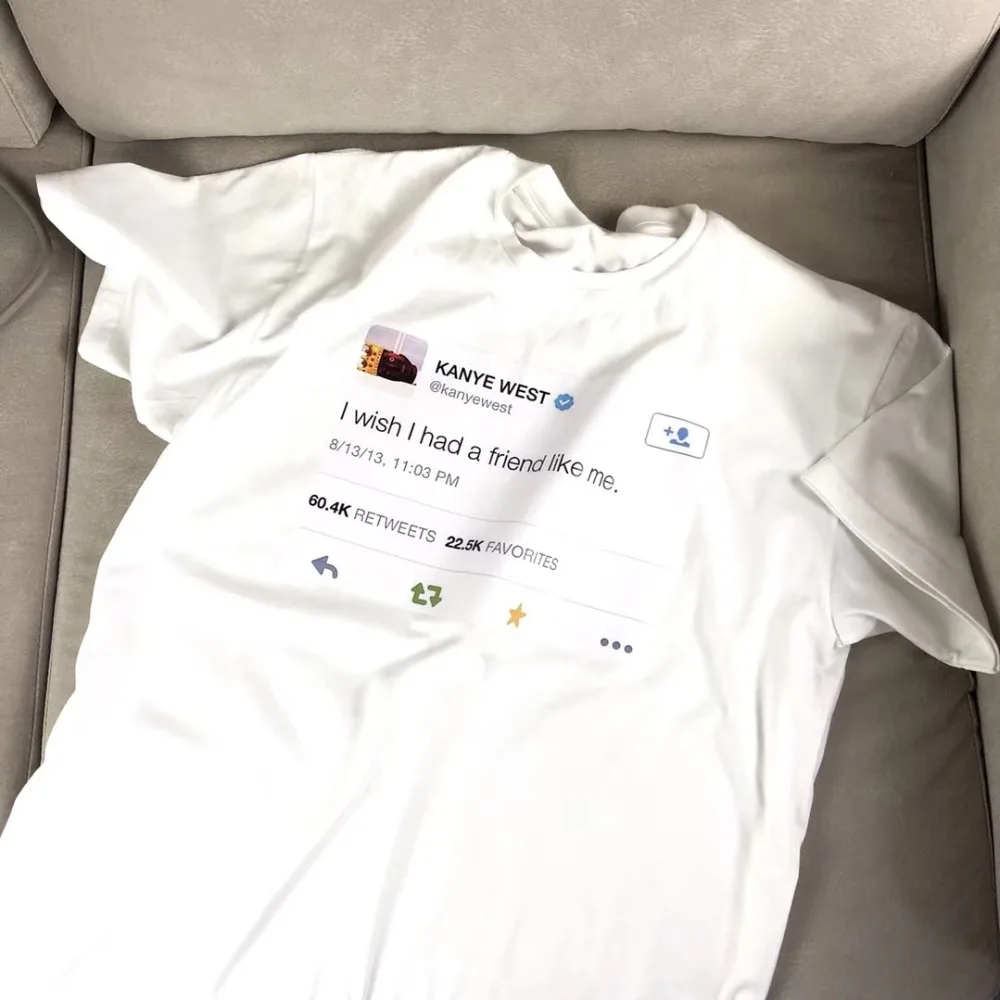 Kanye West Of Had A Friend Like Me letter print women t-shirt Tweet Tumblr Fashion Printed Tee fun Casual Loose tops
Kanye West Of Had A Friend Like Me letter print women t-shirt Tweet Tumblr Fashion Printed Tee fun Casual Loose tops