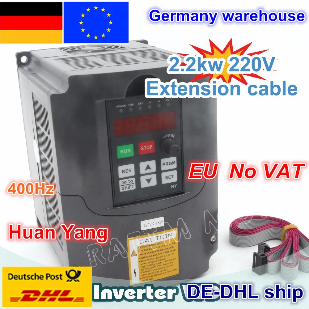 DE free VAT 2.2KW Variable Frequency Drive VFD Inverter 3HP 220V / 380V VSD CNC speed control Spindle Engraving Milling Machine
DE free VAT 2.2KW Variable Frequency Drive VFD Inverter 3HP 220V / 380V VSD CNC speed control Spindle Engraving Milling Machine