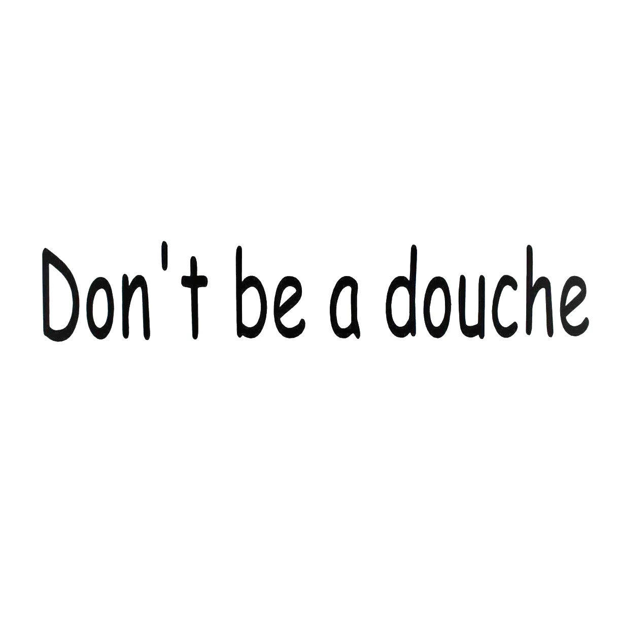 dont be a douche car truck window decal sticker Funny Car Window Bumper Novelty Drift Vinyl Decal Sticker
dont be a douche car truck window decal sticker Funny Car Window Bumper Novelty Drift Vinyl Decal Sticker