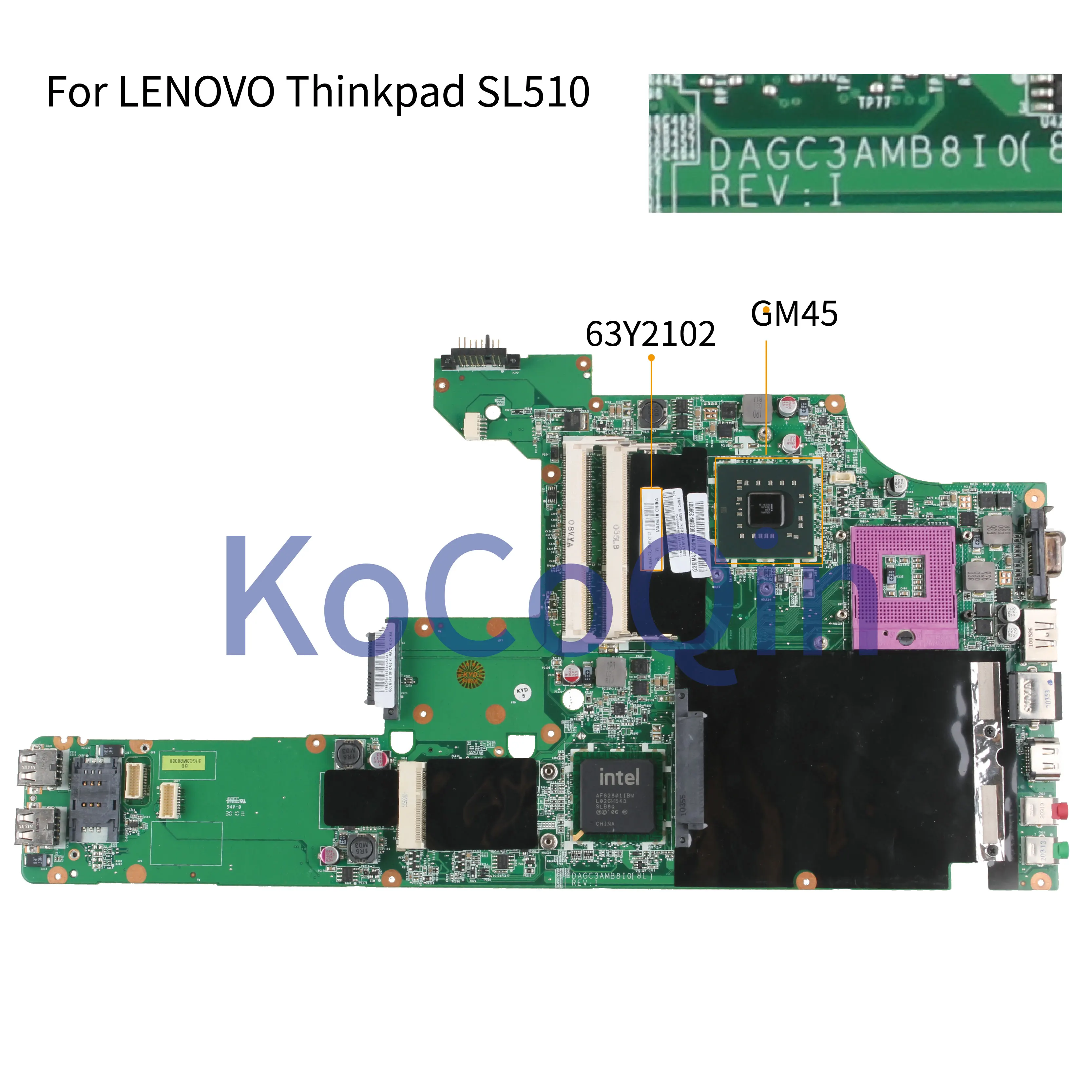 Материнская плата KoCoQin для ноутбука LENOVO Thinkpad SL510 GM45, материнская плата 63Y2102 DAGC3AMB8H0 DDR3
Материнская плата KoCoQin для ноутбука LENOVO Thinkpad SL510 GM45, материнская плата 63Y2102 DAGC3AMB8H0 DDR3