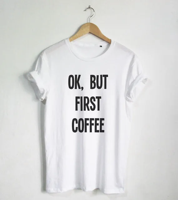 Ok, But First Coffee T shirt Funny Quote T-shirt Fashion shirt Hipster Unisex T-Shirt More Size and Colors-A673
Ok, But First Coffee T shirt Funny Quote T-shirt Fashion shirt Hipster Unisex T-Shirt More Size and Colors-A673