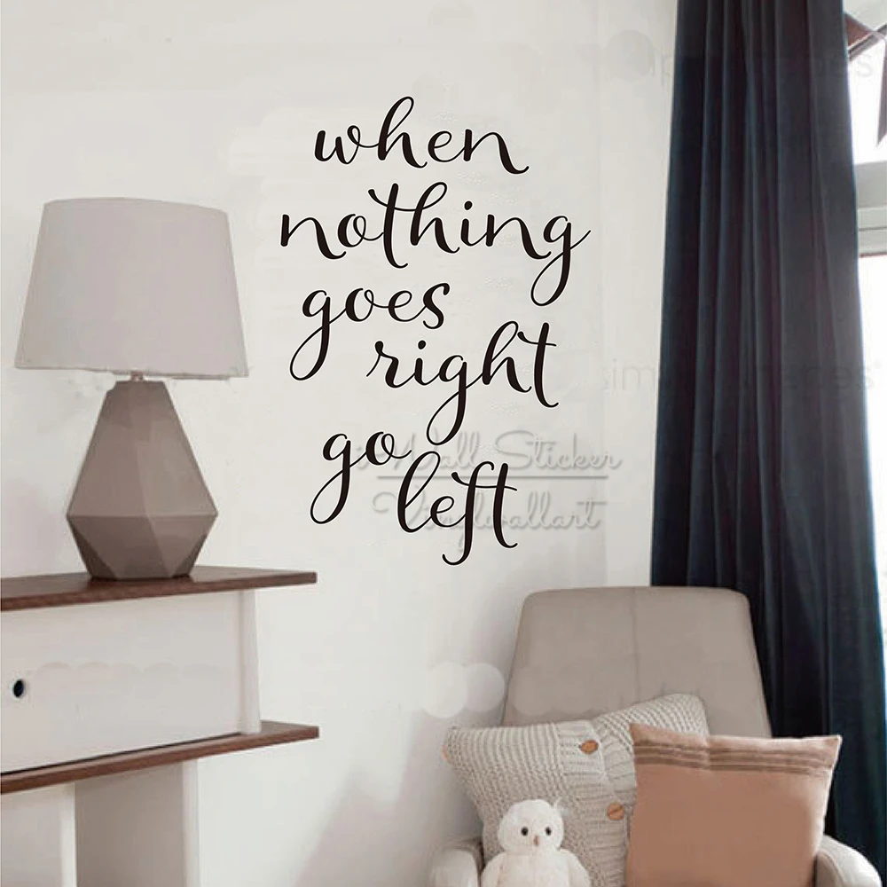 When Nothing Goes Right Go Left Quote Wall Sticker Motivational Wall Quotes Decal Removable Lettering Wall Decor Cut Vinyl Q295
When Nothing Goes Right Go Left Quote Wall Sticker Motivational Wall Quotes Decal Removable Lettering Wall Decor Cut Vinyl Q295