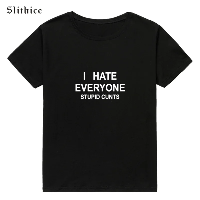 Slithice Punk Rock T-shirts Streetwear I HATE EVERYONE STUPID CUNTS Letter Print female tshirt shirts Tumblr Funny gift t shirt
Slithice Punk Rock T-shirts Streetwear I HATE EVERYONE STUPID CUNTS Letter Print female tshirt shirts Tumblr Funny gift t shirt