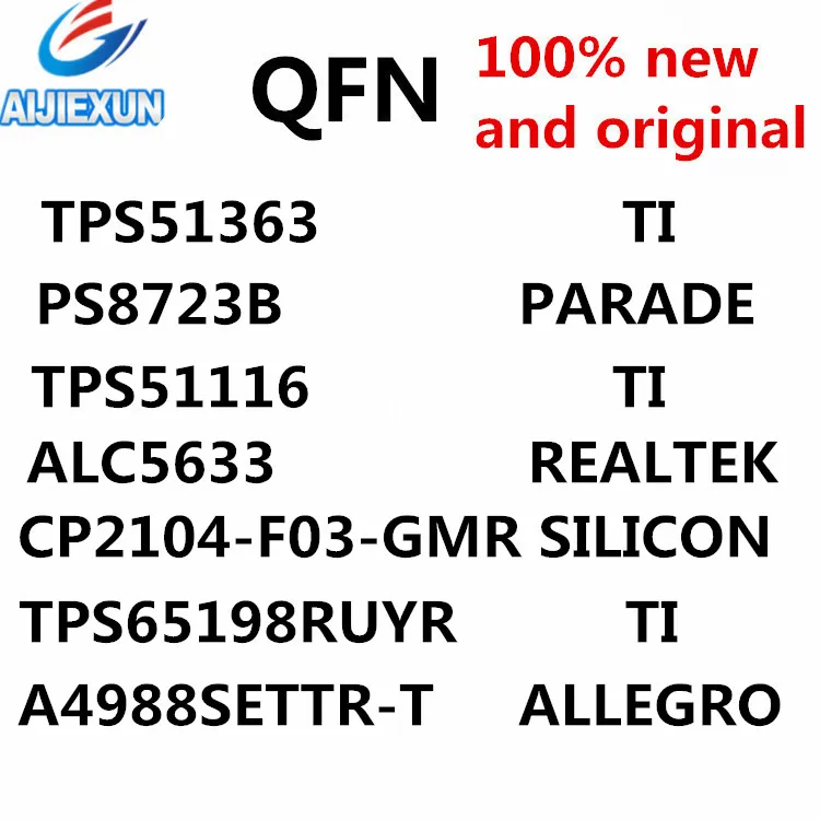 10 шт. TPS51363 PS8723B TPS51116 ALC5633 CP2104-F03-GMR TPS65198RUYR A4988SETTR-T QFN, в наличии 100% новый и оригинальный
10 шт. TPS51363 PS8723B TPS51116 ALC5633 CP2104-F03-GMR TPS65198RUYR A4988SETTR-T QFN, в наличии 100% новый и оригинальный