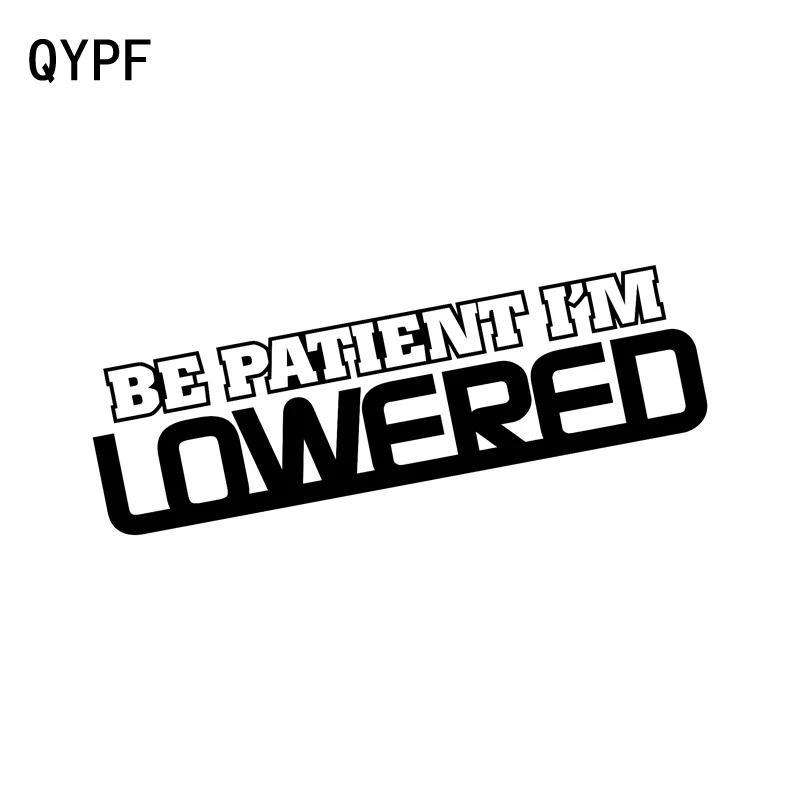 QYPF 16CM*4.5CM Fashion Be patient Im lowered Fun Vinyl Motorcycle Car Sticker Decal Black Silver C15-2177
QYPF 16CM*4.5CM Fashion Be patient Im lowered Fun Vinyl Motorcycle Car Sticker Decal Black Silver C15-2177