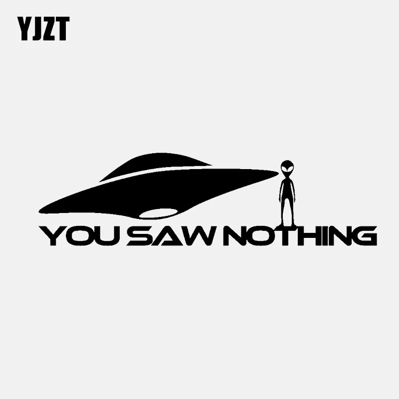 YJZT 17.8CM*5CM YOU SAW NOTHING UFO Funny Vinyl Decal Car Sticker Black/Silver C3-0555
YJZT 17.8CM*5CM YOU SAW NOTHING UFO Funny Vinyl Decal Car Sticker Black/Silver C3-0555
