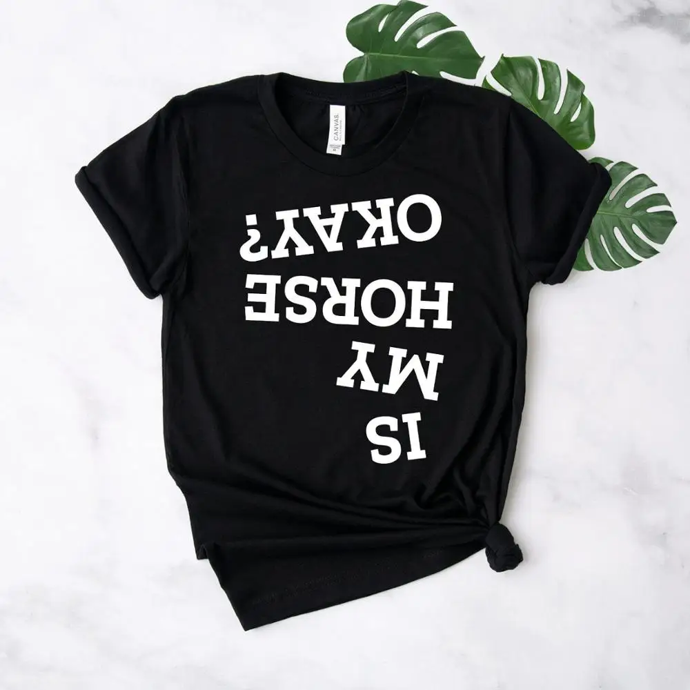 Женская футболка из хлопка «Is My Horse Okay», Повседневная хипстерская забавная футболка, подарок для леди Юн, топ-футболка для девочек, Прямая поставка, ZY-251
Женская футболка из хлопка «Is My Horse Okay», Повседневная хипстерская забавная футболка, подарок для леди Юн, топ-футболка для девочек, Прямая поставка, ZY-251