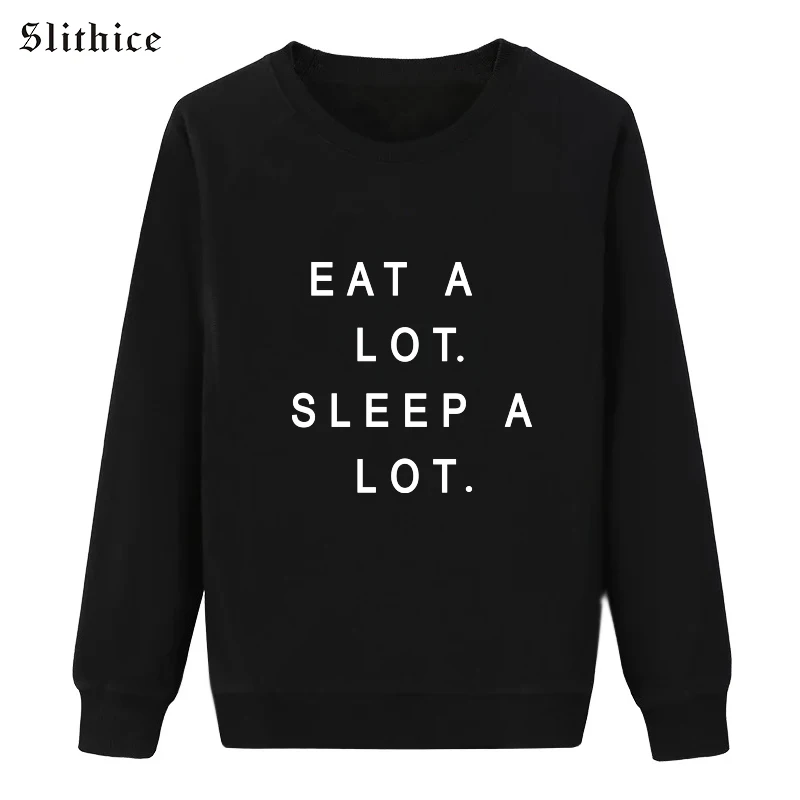 Slithice EAT A LOT SLEEP A LOT Letter Print Fashion Sweatshirts Women Long Sleeve Loose Casual pullover female tops
Slithice EAT A LOT SLEEP A LOT Letter Print Fashion Sweatshirts Women Long Sleeve Loose Casual pullover female tops
