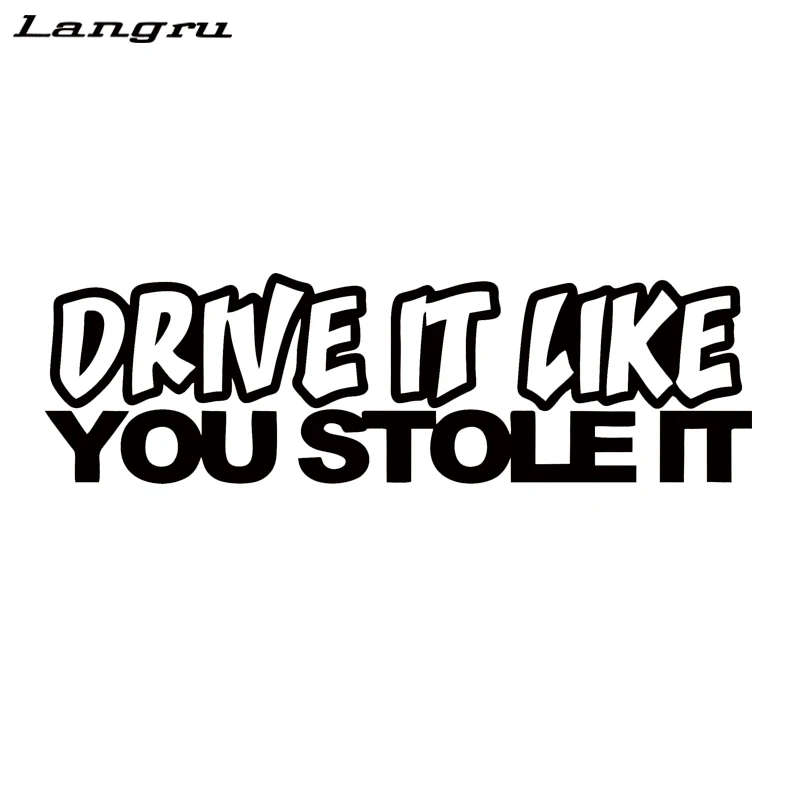Виниловая наклейка Langru Drive It как вы украли забавная для стайлинга автомобиля