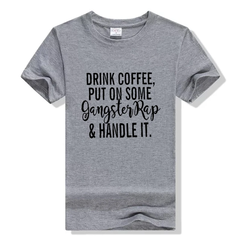 Drink Coffee Put On Some Gangster Rap T-Shirt Funny Tshirt 90S Women Fashion Tees Grunge Aesthetic Tumblr Goth Slogan T Shirt
Drink Coffee Put On Some Gangster Rap T-Shirt Funny Tshirt 90S Women Fashion Tees Grunge Aesthetic Tumblr Goth Slogan T Shirt