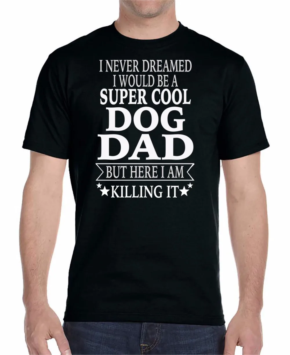 T Shirts Fashion 2019 Crew Neck Men Short-Sleeve I Never Dreamed I'd Be A Super Cool Dog Dad Printing T Shirt
T Shirts Fashion 2019 Crew Neck Men Short-Sleeve I Never Dreamed I'd Be A Super Cool Dog Dad Printing T Shirt