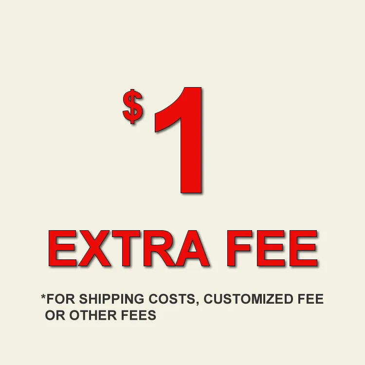 Extra Fee for shipping cost, customized order and other fees, Additional pay on your order
Extra Fee for shipping cost, customized order and other fees, Additional pay on your order