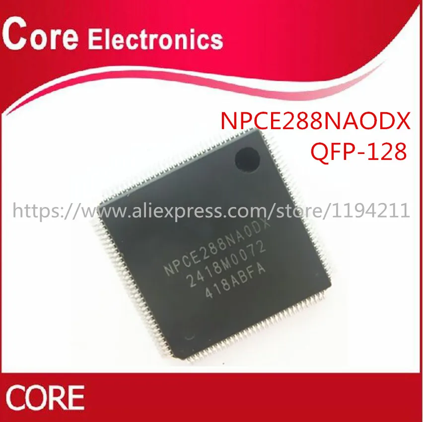 10 шт. NPCE288NAODX NPCE288NA0DX QFP 128 новый оригинальный чип для ноутбука|Интегральные схемы| |