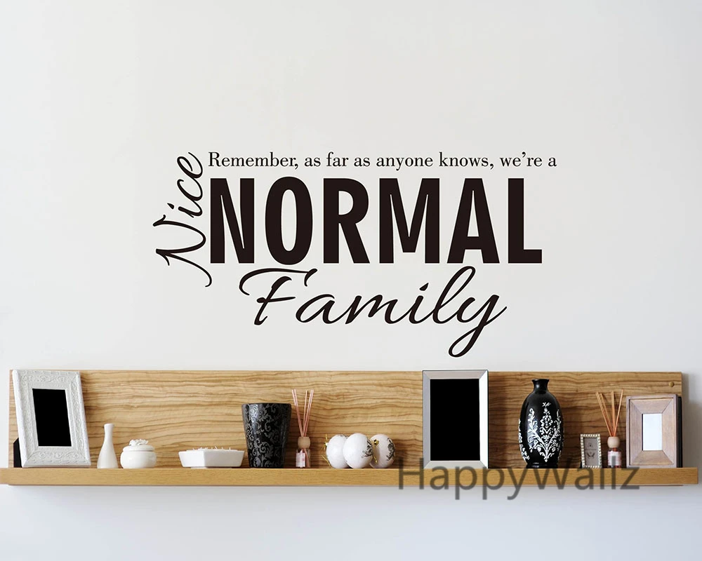 We Are A Nice Normal Family Home Quotes Wall Sticker DIY Decorative Love Home Family Quotes Vinyl Wall Decal Custom Colors Q149
We Are A Nice Normal Family Home Quotes Wall Sticker DIY Decorative Love Home Family Quotes Vinyl Wall Decal Custom Colors Q149