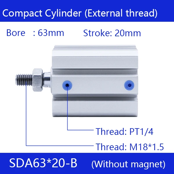 SDA63*20-B 63mm Bore 20mm Stroke External thread Compact Air Cylinders Dual Action Air Pneumatic Cylinder
SDA63*20-B 63mm Bore 20mm Stroke External thread Compact Air Cylinders Dual Action Air Pneumatic Cylinder