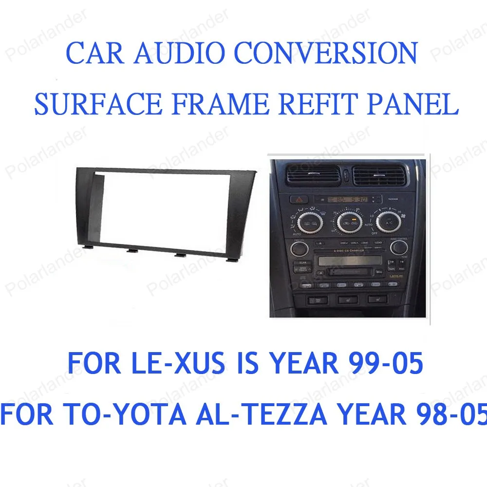 Car Radio Installation Trim Fascia Panel Universal 2-DIN for LE-XUS IS year 99-05 for TO-YOTA Al-tezza year 98-05 free shipping
Car Radio Installation Trim Fascia Panel Universal 2-DIN for LE-XUS IS year 99-05 for TO-YOTA Al-tezza year 98-05 free shipping