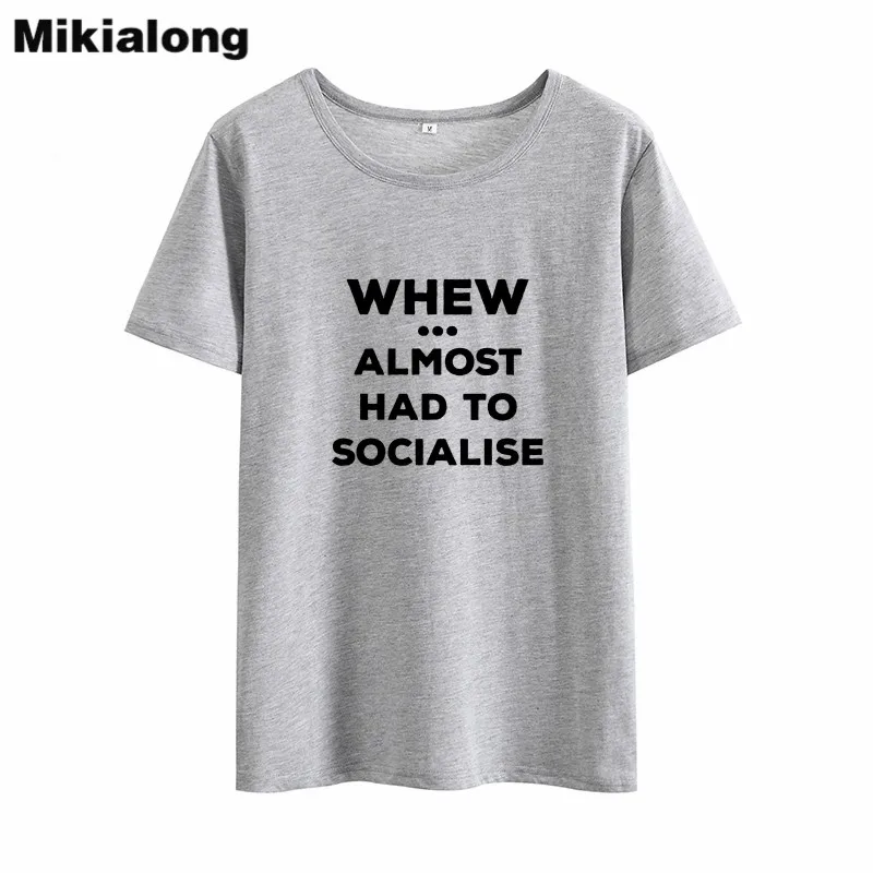 Mikialong ALMOST HAD TO SOCIALISE Woman Tshirt Top Loose Lovely T Shirts Women 2018 Summer Basic Hipster O-neck Tee Shirt Femme
Mikialong ALMOST HAD TO SOCIALISE Woman Tshirt Top Loose Lovely T Shirts Women 2018 Summer Basic Hipster O-neck Tee Shirt Femme