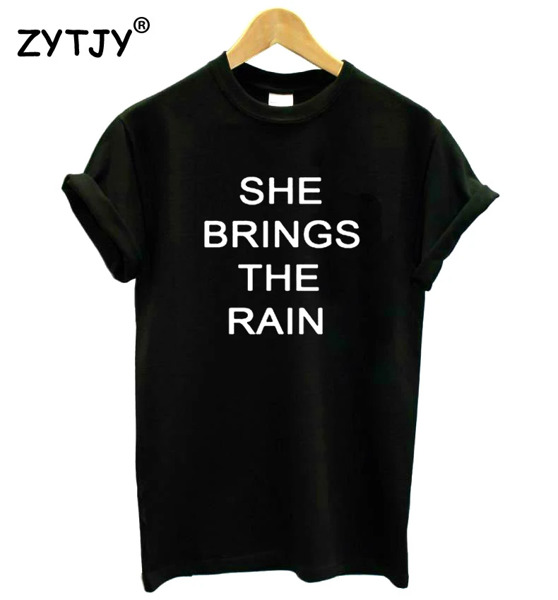 she brings the rain Letters Print Women Tshirt Cotton Funny t Shirt For Lady Girl Top Tee Hipster Drop Ship HH-511
she brings the rain Letters Print Women Tshirt Cotton Funny t Shirt For Lady Girl Top Tee Hipster Drop Ship HH-511